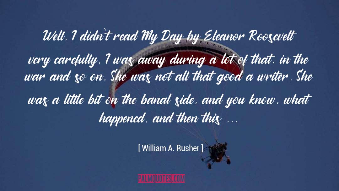 You Say I Changed quotes by William A. Rusher