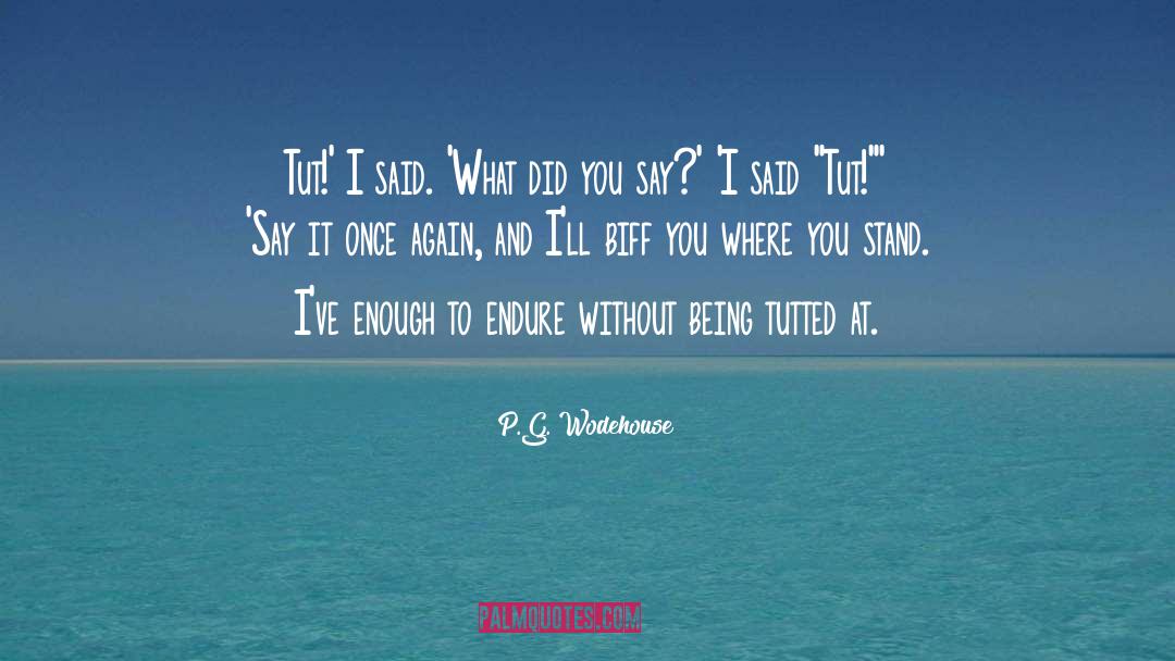 You Say I Changed quotes by P.G. Wodehouse