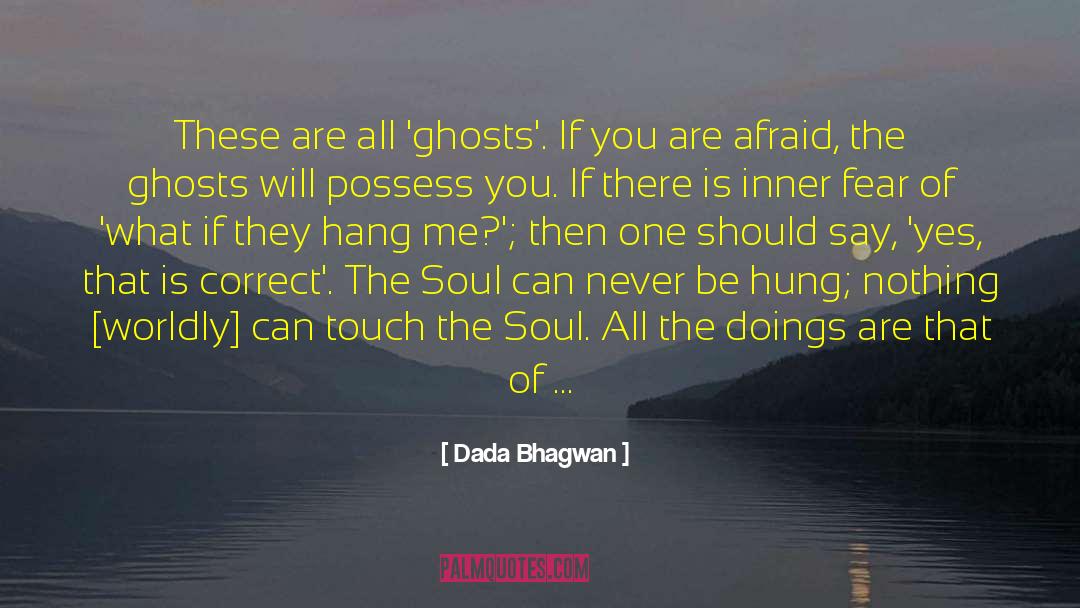 You Should Be Afraid Of Me quotes by Dada Bhagwan