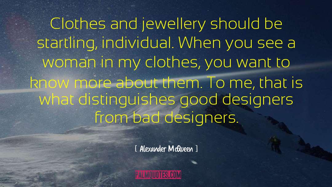 You Should Be Embarrassed quotes by Alexander McQueen