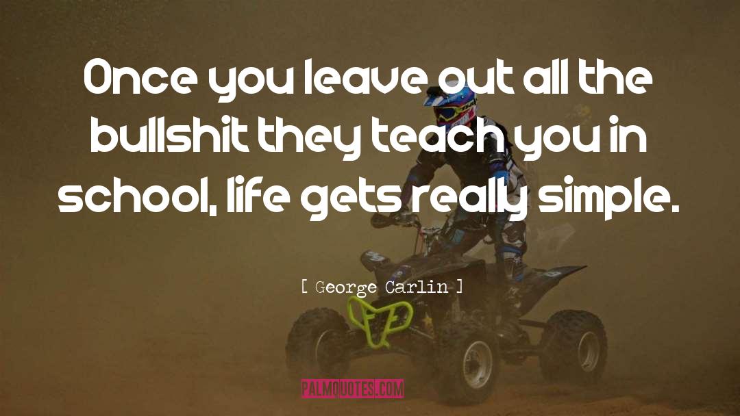 You Teach Best quotes by George Carlin
