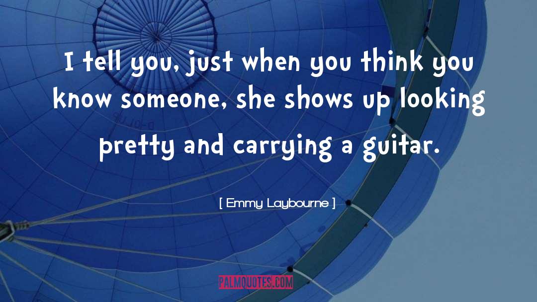 You Think You Know quotes by Emmy Laybourne