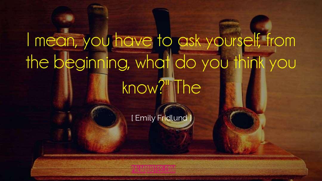 You Think You Know quotes by Emily Fridlund