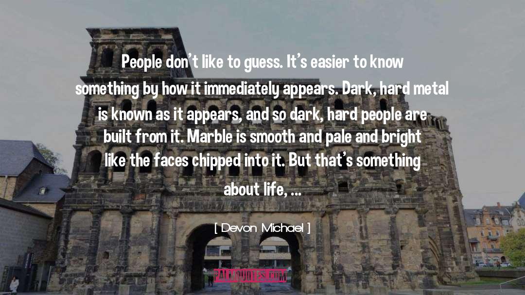 You Think You Know quotes by Devon Michael