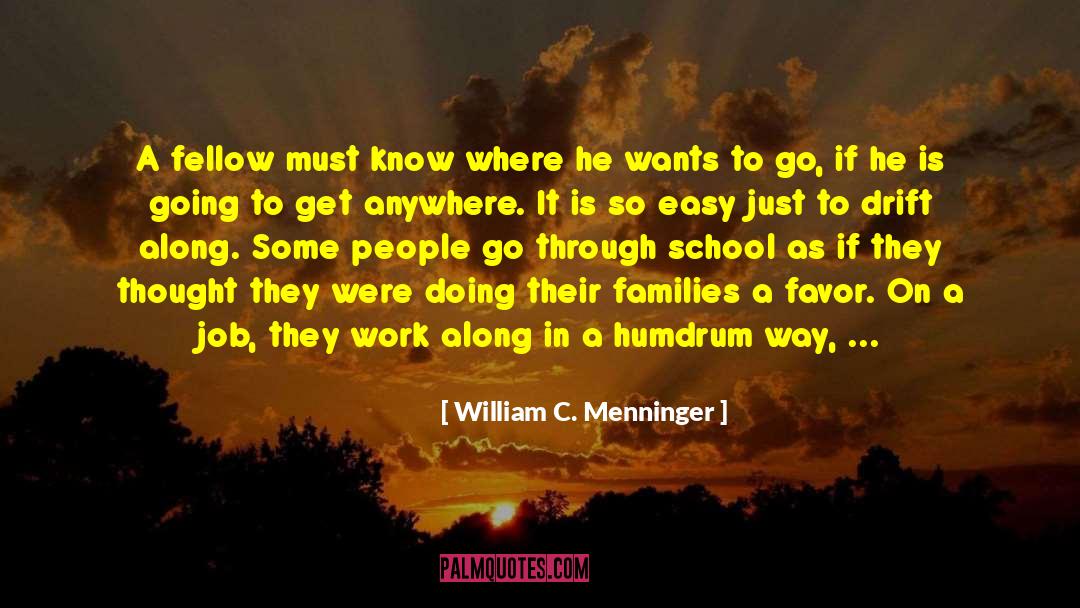 You Took The Easy Way Out quotes by William C. Menninger