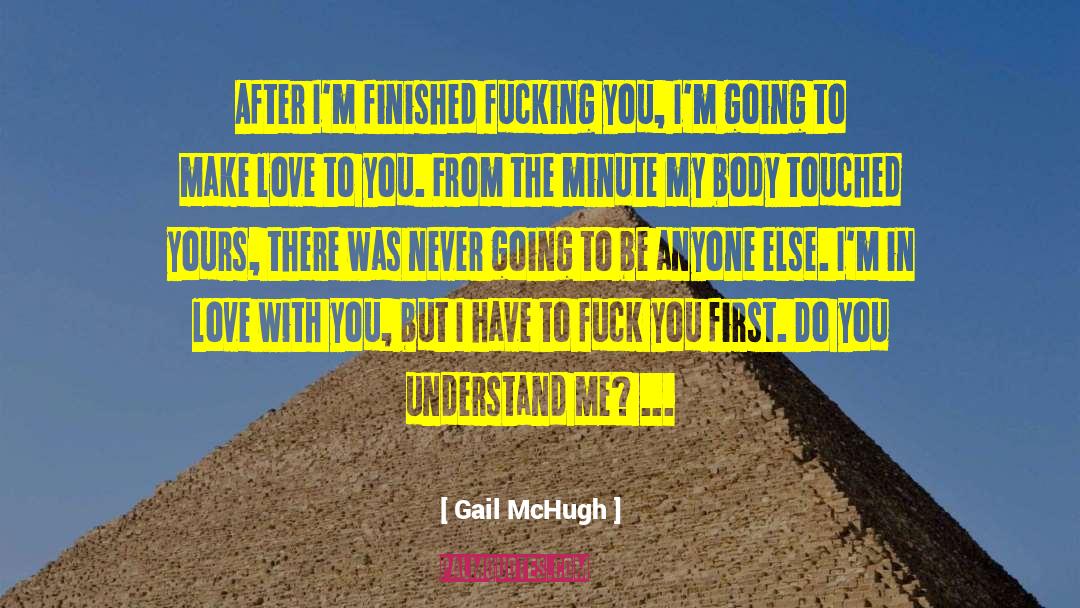 You Understand Me quotes by Gail McHugh