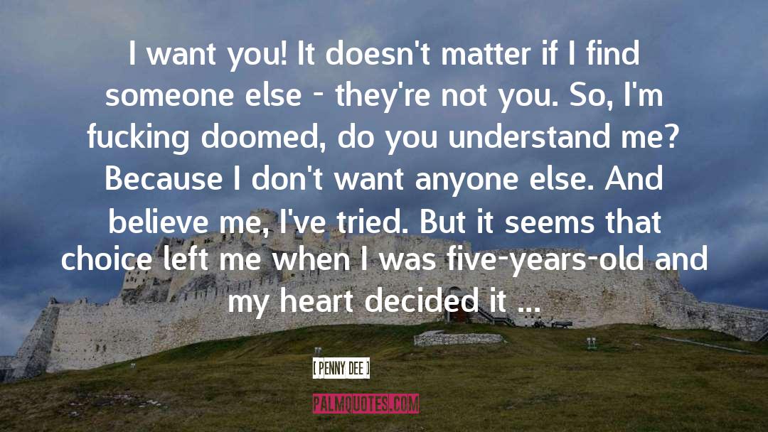 You Understand Me quotes by Penny Dee