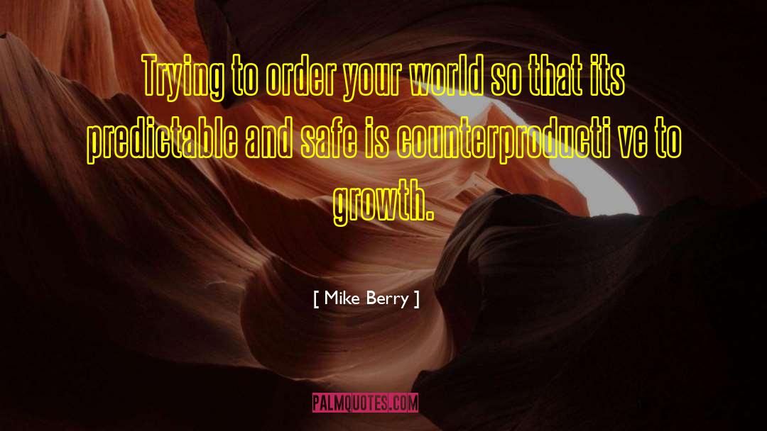 You Ve quotes by Mike Berry
