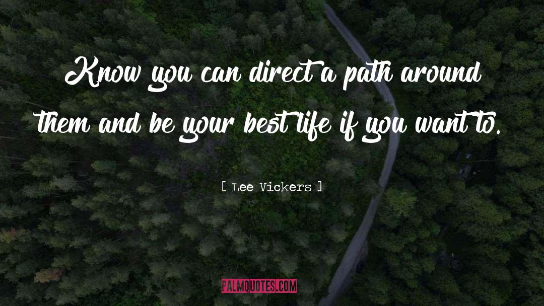 You Want To quotes by Lee Vickers