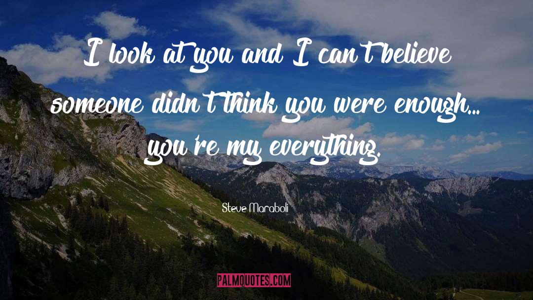 You Were Mine quotes by Steve Maraboli