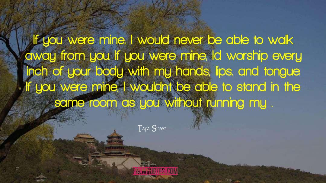 You Were Mine quotes by Tara Sivec