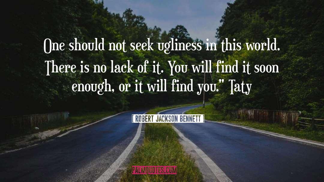 You Will Find It quotes by Robert Jackson Bennett