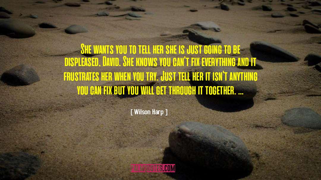 You Will Get Through quotes by Wilson Harp