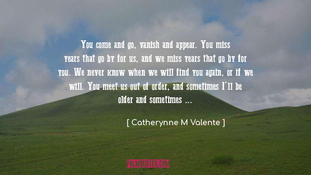 You Will Know You Met Me quotes by Catherynne M Valente