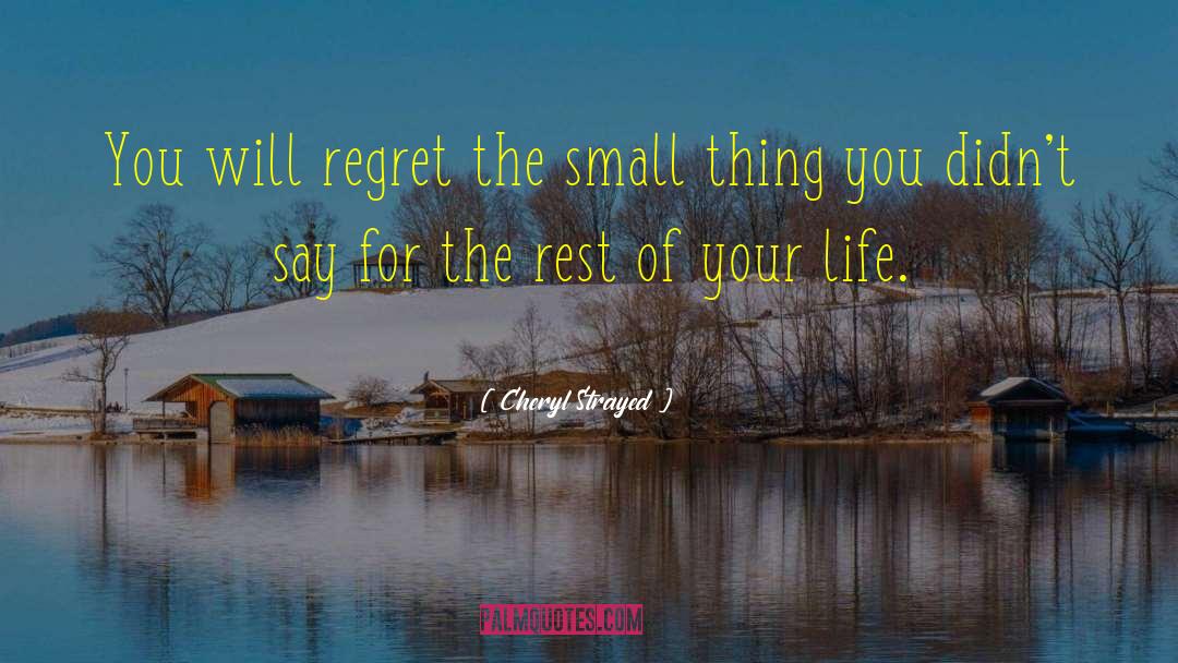 You Will Regret quotes by Cheryl Strayed