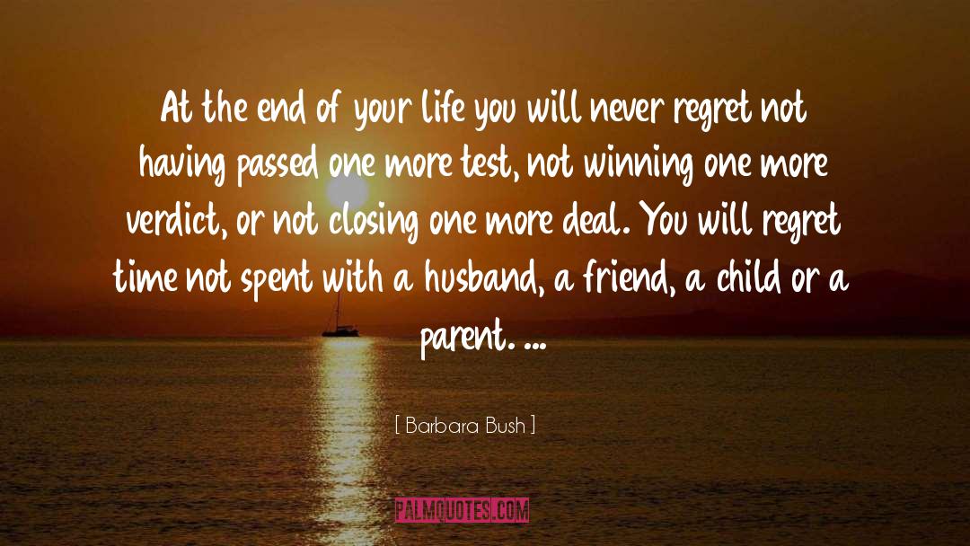 You Will Regret quotes by Barbara Bush