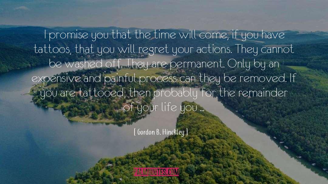 You Will Regret quotes by Gordon B. Hinckley