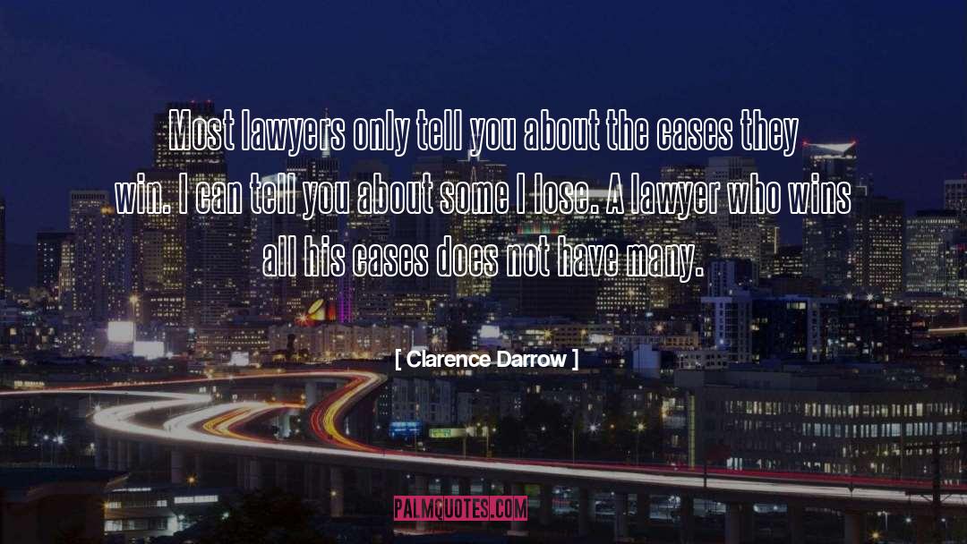 You Win Some You Lose Some quotes by Clarence Darrow
