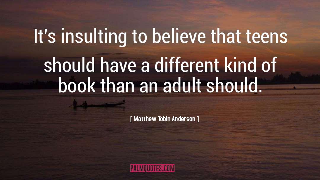 Youg Adult quotes by Matthew Tobin Anderson