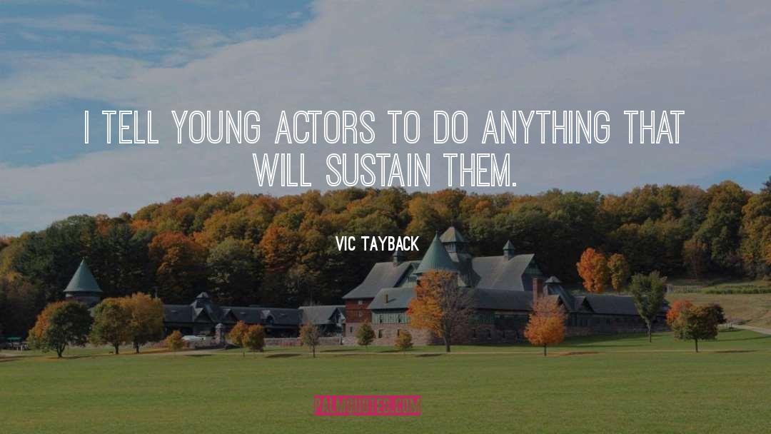 Young Actors quotes by Vic Tayback