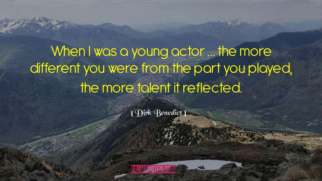 Young Actors quotes by Dirk Benedict