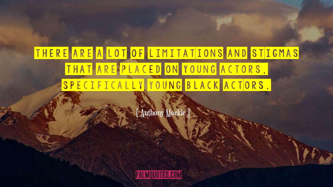 Young Actors quotes by Anthony Mackie