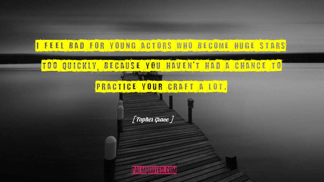 Young Actors quotes by Topher Grace