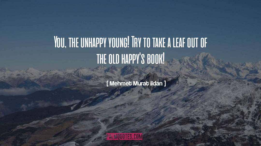Young Adult Dramedy quotes by Mehmet Murat Ildan