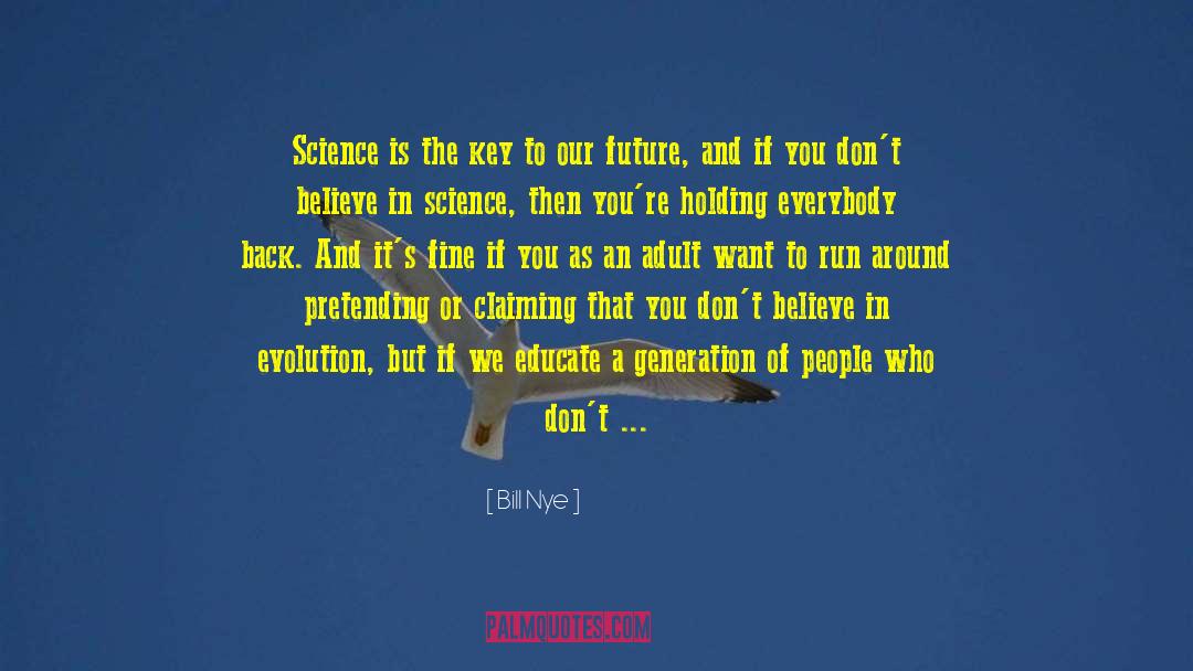 Young Adult Science Fiction quotes by Bill Nye