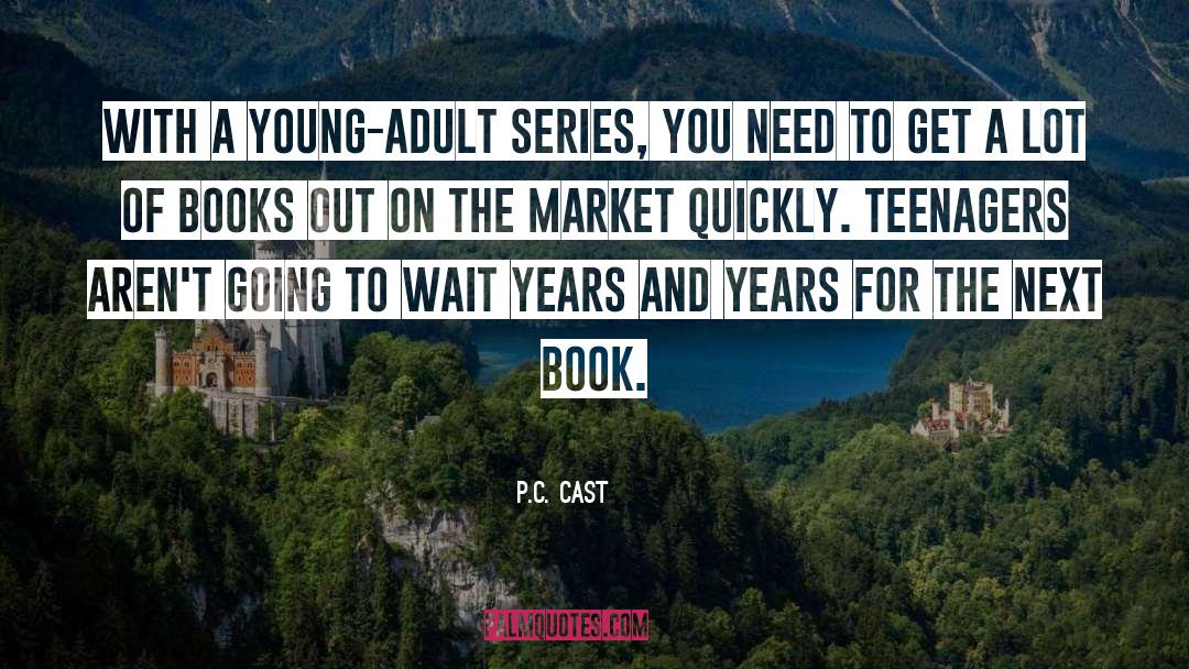 Young Adult Series quotes by P.C. Cast
