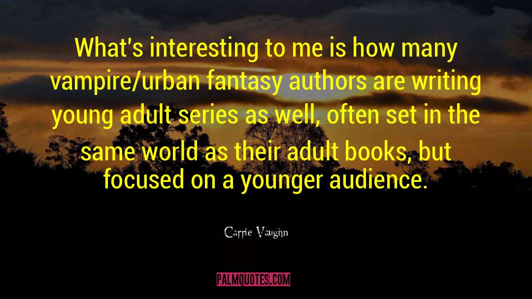 Young Adult Series quotes by Carrie Vaughn