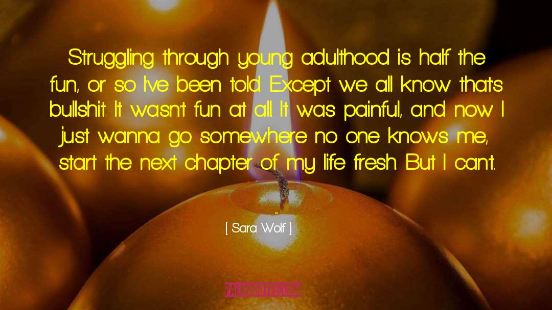 Young Adulthood quotes by Sara Wolf