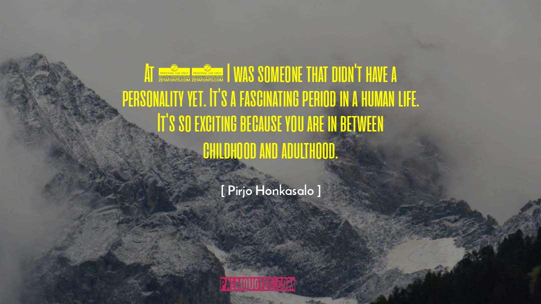 Young Adulthood quotes by Pirjo Honkasalo