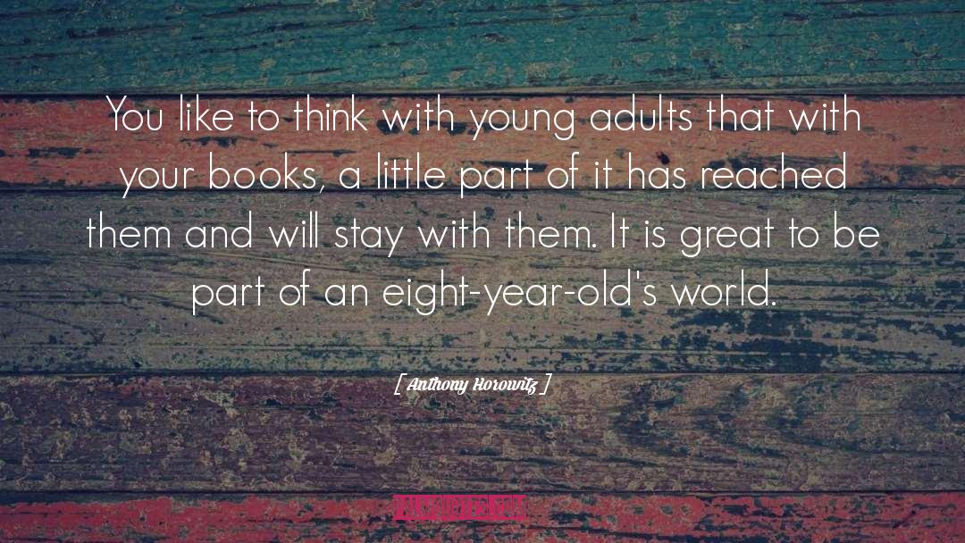 Young Adults quotes by Anthony Horowitz