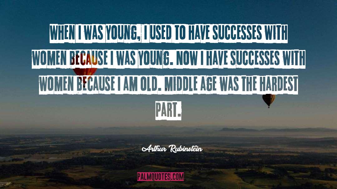 Young Age quotes by Arthur Rubinstein