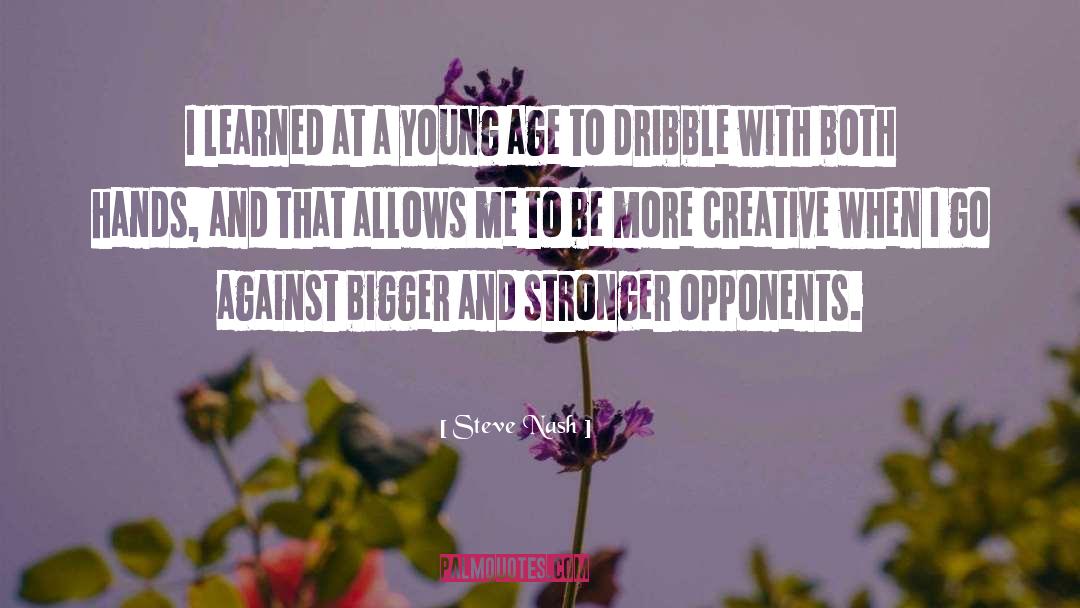 Young Age quotes by Steve Nash