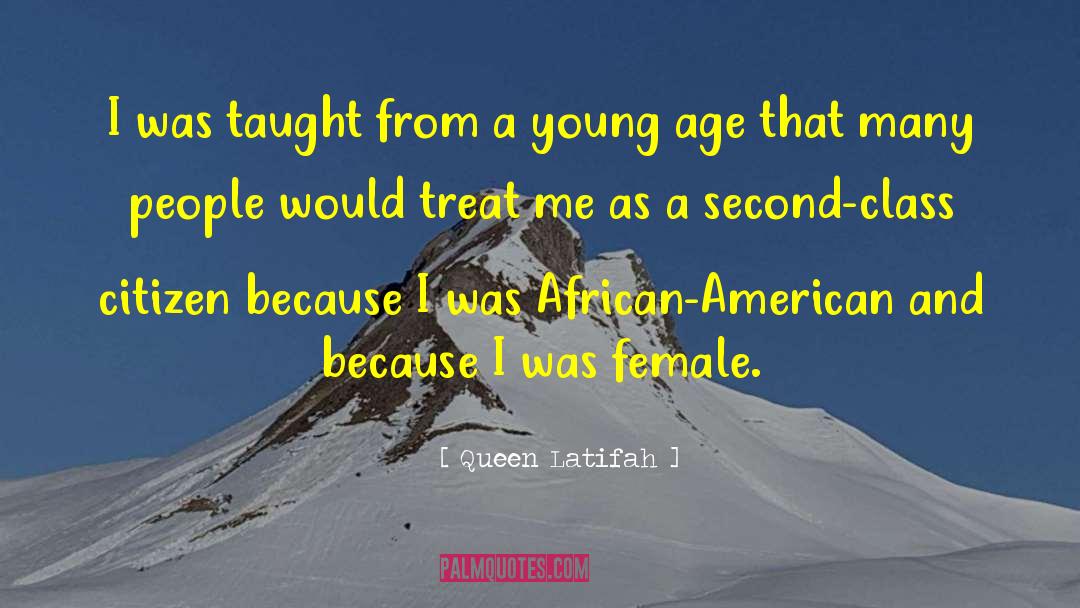 Young Age quotes by Queen Latifah