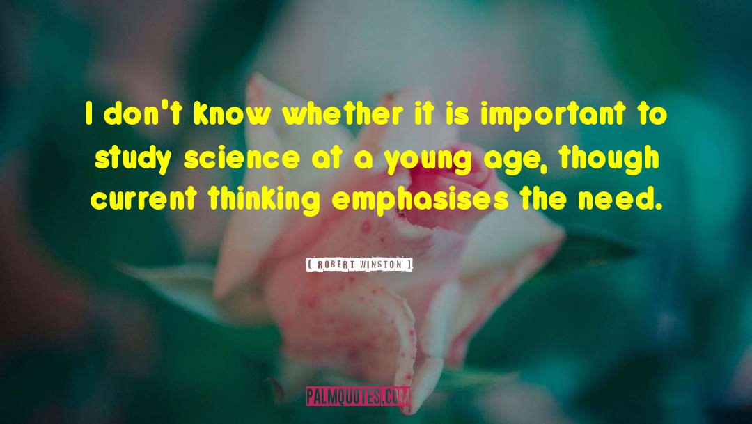 Young Age quotes by Robert Winston