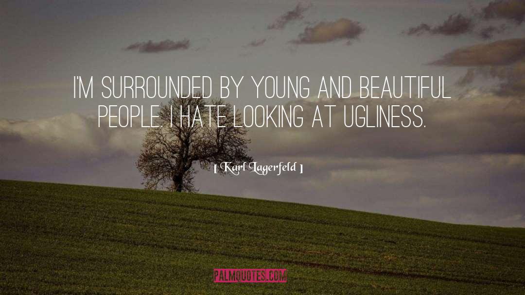 Young And Beautiful quotes by Karl Lagerfeld