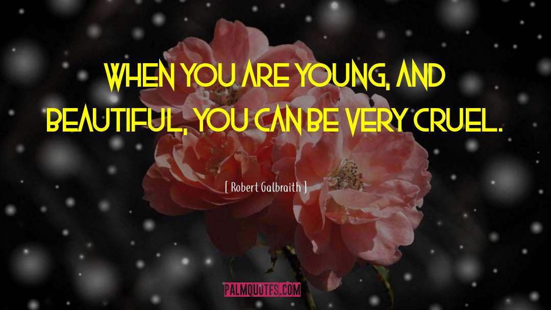 Young And Beautiful quotes by Robert Galbraith