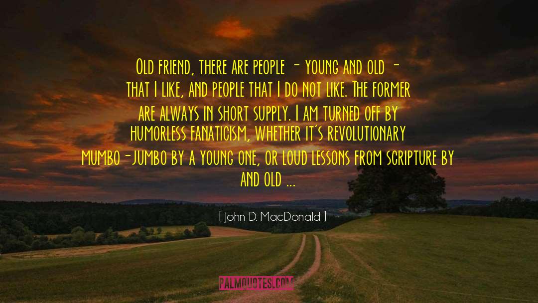 Young And Old quotes by John D. MacDonald