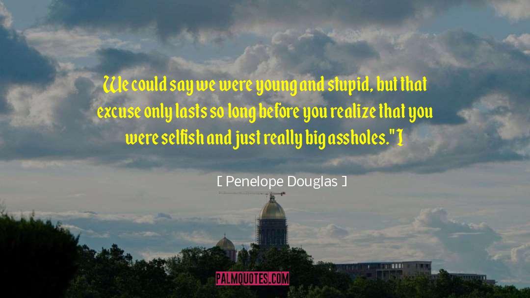 Young And Stupid quotes by Penelope Douglas
