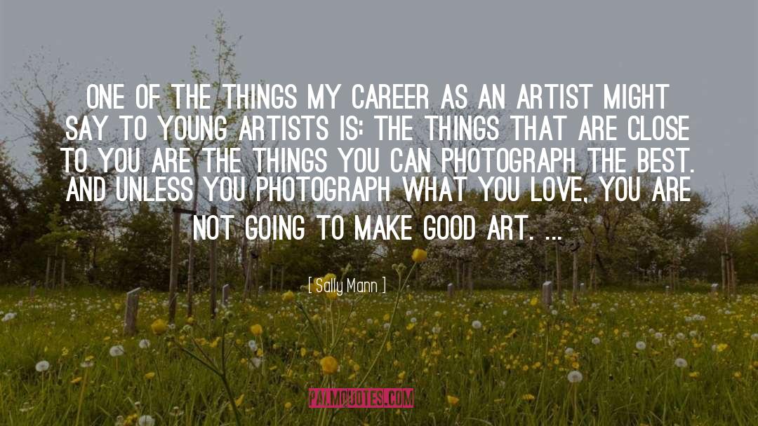 Young Artists quotes by Sally Mann
