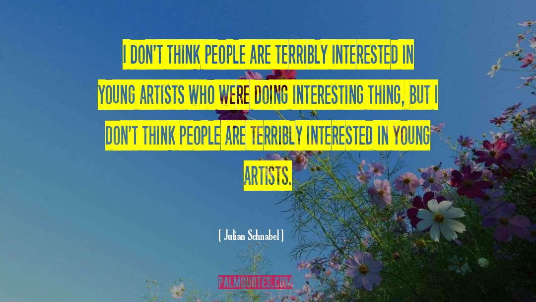 Young Artists quotes by Julian Schnabel