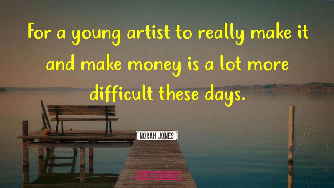 Young Artists quotes by Norah Jones