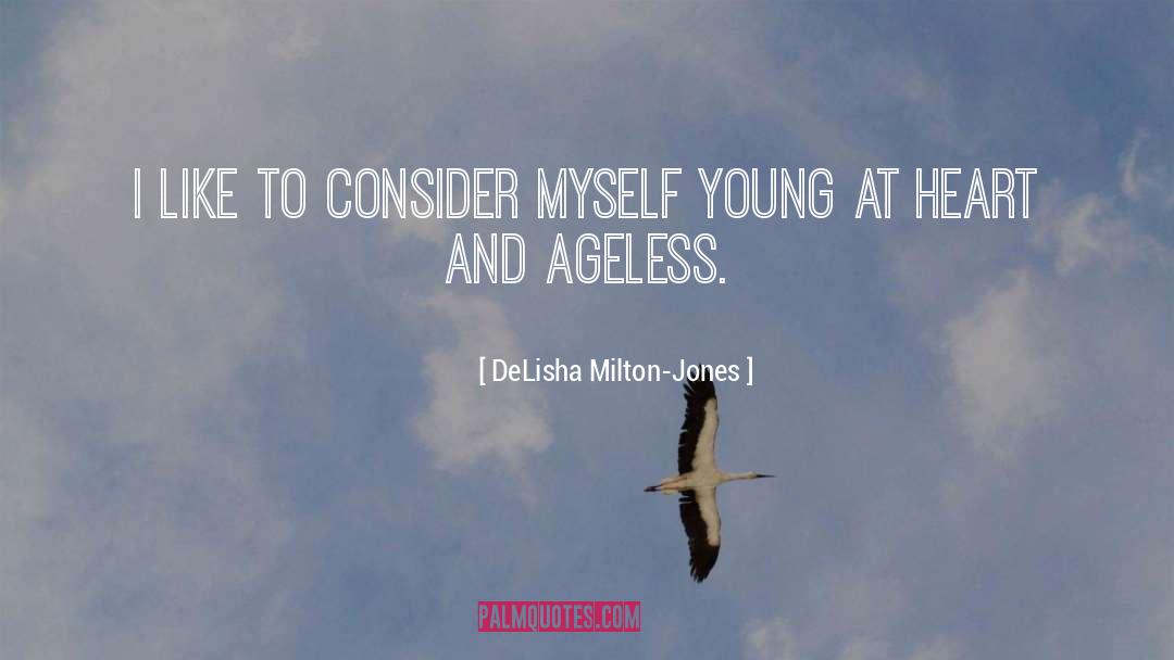 Young At Heart quotes by DeLisha Milton-Jones