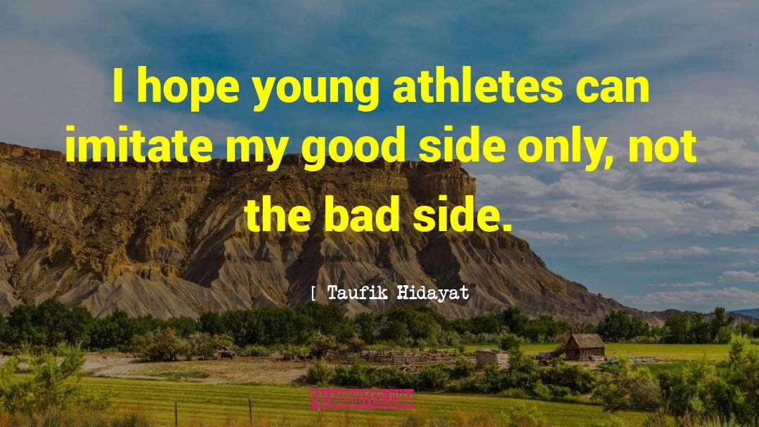 Young Athletes quotes by Taufik Hidayat