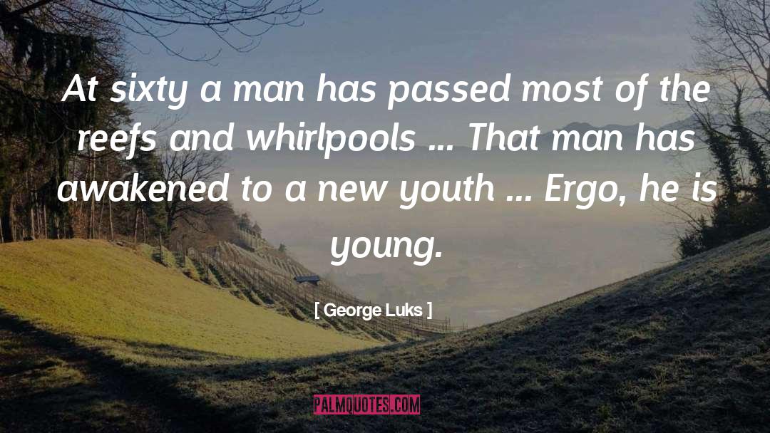 Young Birthday quotes by George Luks