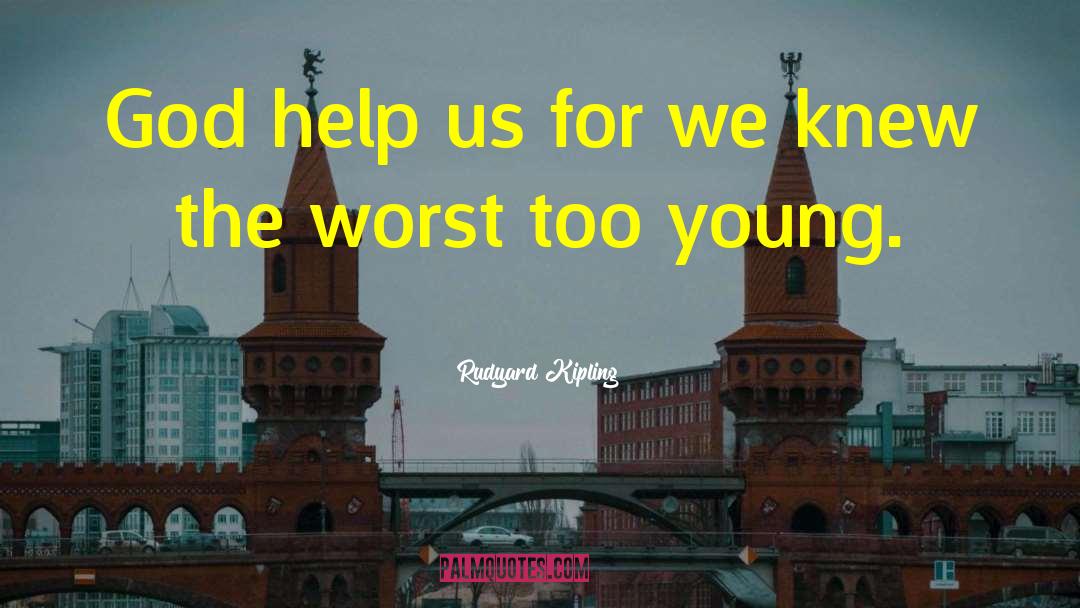 Young Birthday quotes by Rudyard Kipling
