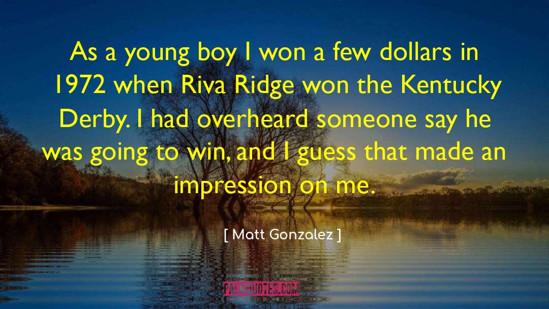 Young Boy quotes by Matt Gonzalez